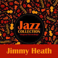 Jimmy Heath - Jazz Collection (Original Recordings)