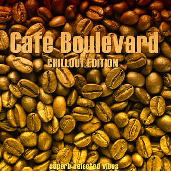 Various Artists - Cafè Boulevards (Chillout Edition)