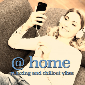 Various Artists - @ Home (Relaxing and Chillout Vibes)
