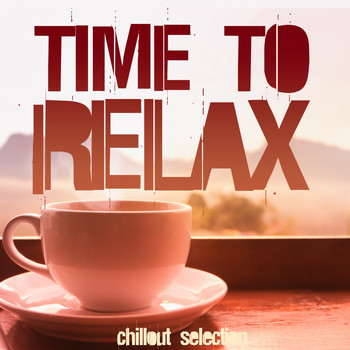 Various Artists - Time to Relax (Chillout Selection)