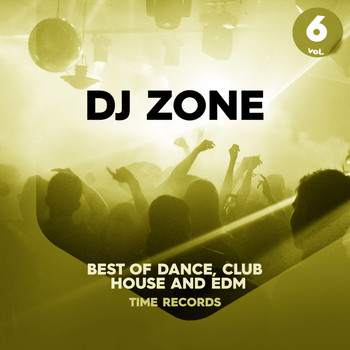 Various Artists - DJ Zone Vol. 6 (Best of Dance, Club, House and Edm)