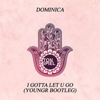 Dominica - I Gotta Let U Go (Youngr Bootleg)