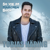 Tobias Häring - So wie im Märchenbuch