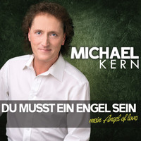Michael Kern - Du musst ein Engel sein (Mein Angel of Love)