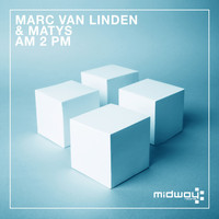 Marc Van Linden & Matys - Am 2 PM / Sunrise