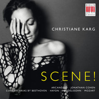 Christiane Karg, Arcangelo & Jonathan Cohen - Scene! (Concert Arias) (Concert Arias)