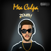 Zenith - Mea Culpa (Explicit)