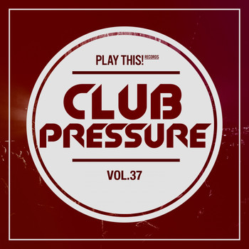 Various Artists - Club Pressure, Vol. 37 - The Electro and Clubsound Collection (Explicit)