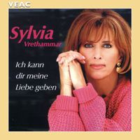 Sylvia Vrethammar - Ich kann dir meine Liebe geben