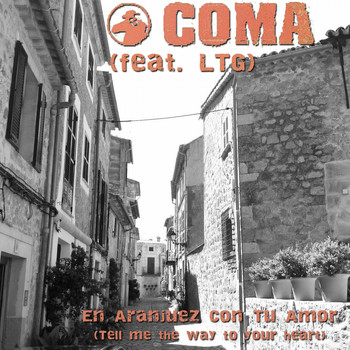 Coma - En Aranjuez Con Tu Amor (Tell Me the Way to Your Heart)