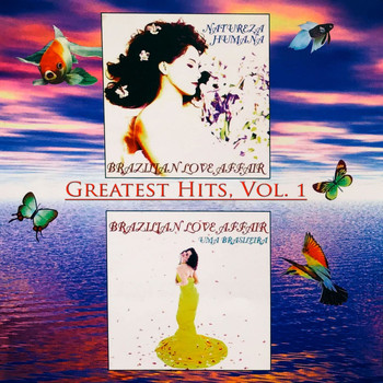 Brazilian Love Affair - Greatest Hits, Vol. 1 (1995-1996)
