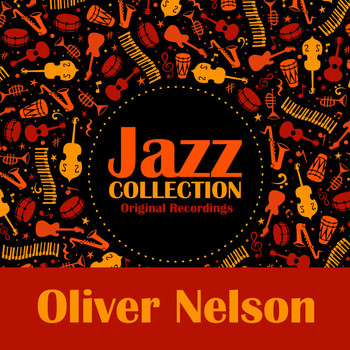 Oliver Nelson - Jazz Collection (Original Recordings)