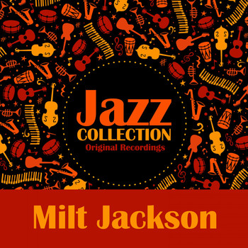 Milt Jackson - Jazz Collection (Original Recordings)