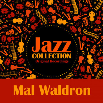 Mal Waldron - Jazz Collection (Original Recordings)