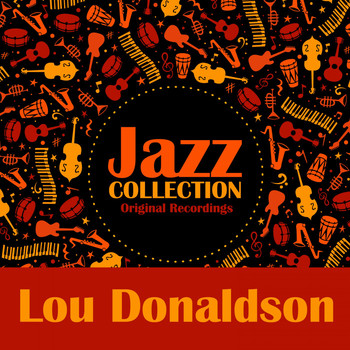 Lou Donaldson - Jazz Collection (Original Recordings)