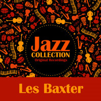 Les Baxter - Jazz Collection (Original Recordings)