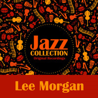 Lee Morgan - Jazz Collection (Original Recordings)