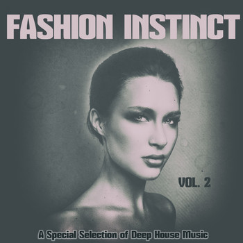 Various Artists - Fashion Instinct, Vol. 2 (A Special Selection of Deep House Music)