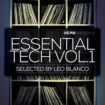 Various Artists - Essential Tech, Vol. 1 - Seleceted by Leo Blanco (Explicit)