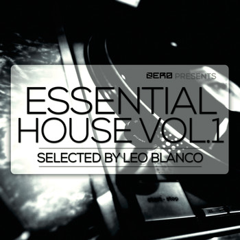 Various Artists - Essential House, Vol. 1 - Selected By Leo Blanco