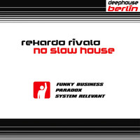 Rekardo Rivalo - No Slow House