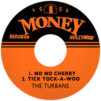 The Turbans - No No Cherry / Tick Tock-a-Woo