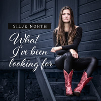 Silje North - What I've Been Looking For