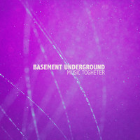Basement Underground - Music Togheter