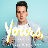 Russell Dickerson - Yours (Intl Mix)