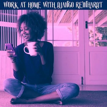 Django Reinhardt - Work at Home With Django Reinhardt