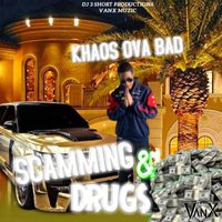 Khaos Ova Bad - Scamming An Drugs