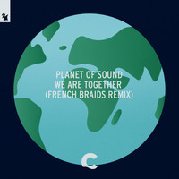 Planet Of Sound - We Are Together (French Braids Remix)