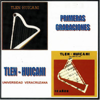 Tlen Huicani - Primeras Grabaciones