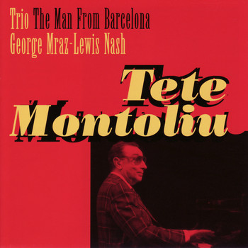 Tete Montoliu Trio - The Man from Barcelona