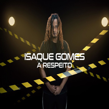 Isaque Gomes - A Respeito