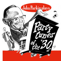 John Parkin - Party Tunes Of The 30s