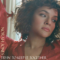 Norah Jones - Tryin' To Keep It Together