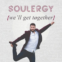 SOULERGY - We&apos;ll Get Together