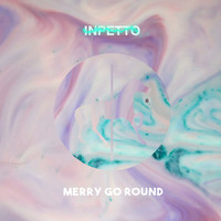 Inpetto - Merry Go Round