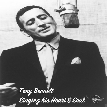 Tony Bennett - Tony Bennett Singing his Heart & Soul