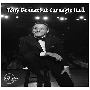 Tony Bennett - Tony Bennett Sings at Carnegie Hall