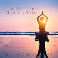 Chill Yoga Meditation - Balance Meditation, Vol. 2