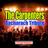The Carpenters - Bacharach Tribute (Live)