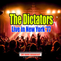 The Dictators - Live in New York '77 (Live)