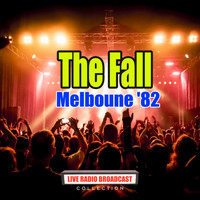 The Fall - Melboune '82 (Live)