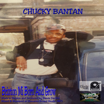 Chucky Bantan and Stevie Decibel - Brixton Mi Born an Grow