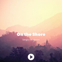 Sergio Feodorini - On the Shore