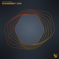 Tramtunnel - Taxidermy Zoo