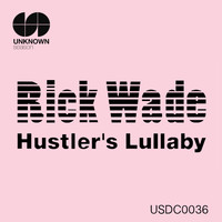 Rick Wade - Hustler's Lullaby