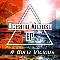 Boriz Vicious - Oceano Vicioso